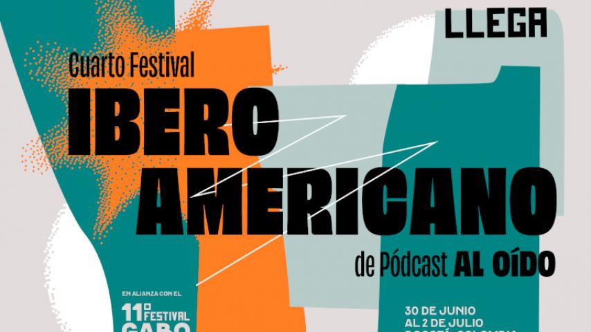 ¡Este fin de semana! Conoce los mejores eventos del IV Festival Iberoamericano de Pódcast al Oído