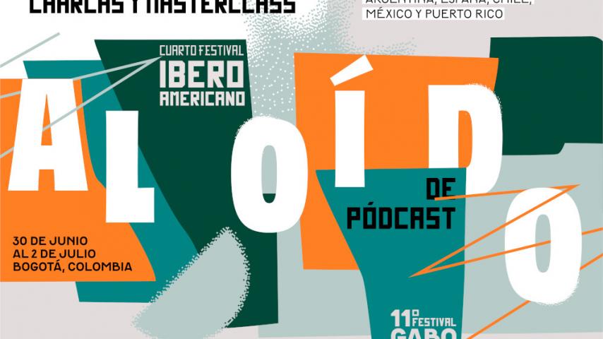 ¡Este fin de semana! Conoce los mejores eventos del IV Festival Iberoamericano de Pódcast al Oído