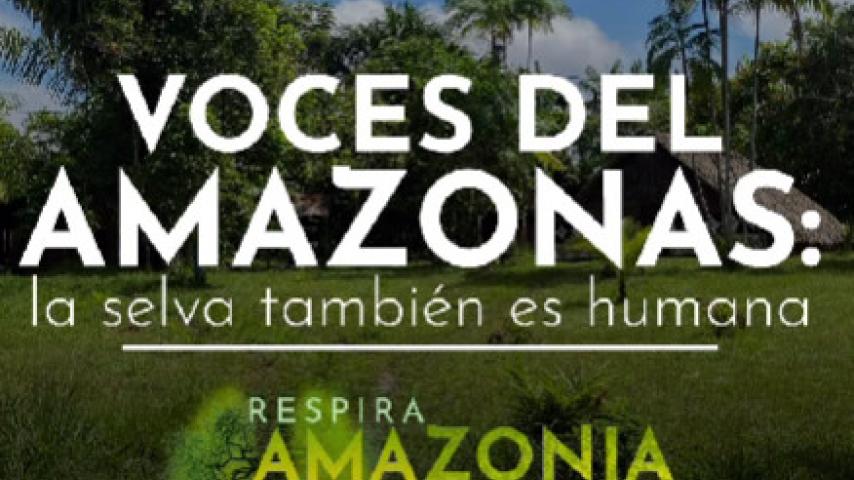 Voces del Amazonas: el pódcast Señal Memoria