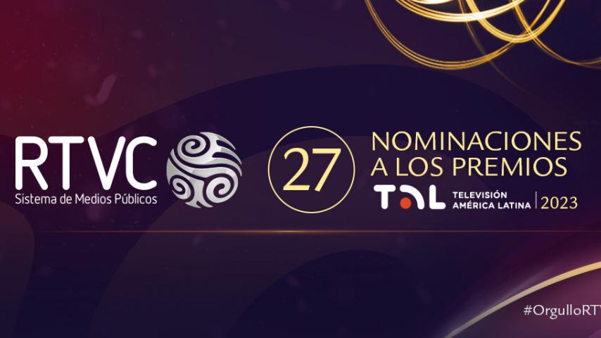 Las 27 nominaciones de RTVC en los Premios TAL: televisión de América Latina