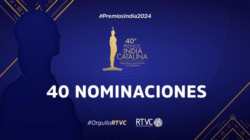 Las marcas de RTVC reciben 40 nominaciones en los Premios India Catalina 2024