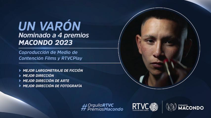 Un varón, coproducción de RTVC, recibe 4 nominaciones a los Premios Macondo