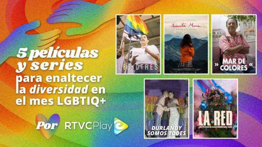 5 contenidos en RTVCPlay para enaltecer la diversidad en el mes LGBTIQ+