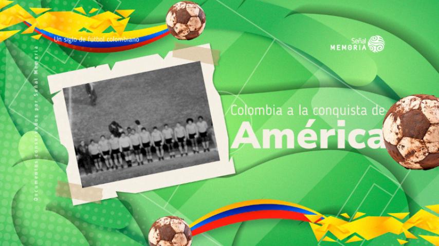 Colombia finalista de la Copa América, en el archivo de Señal Memoria