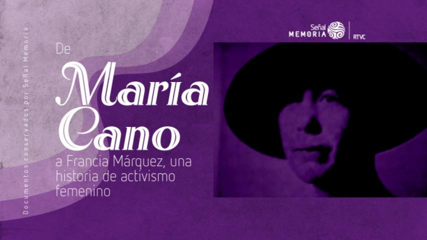 De María Cano a Francia Márquez, una historia de activismo femenino
