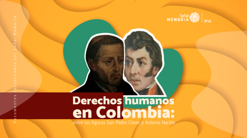 Los pioneros de los Derechos Humanos en Colombia, por Señal Memoria