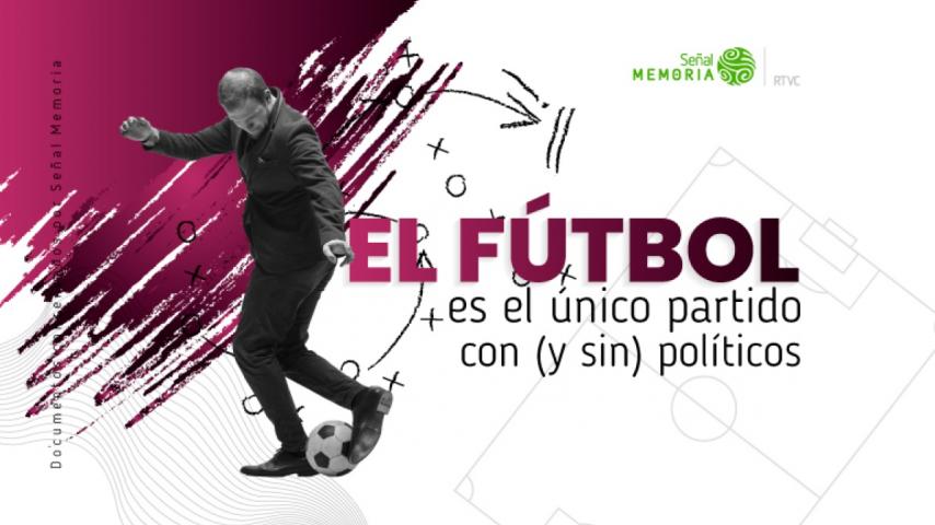 Fútbol y política: el lado B del Mundial de Catar en Señal Memoria