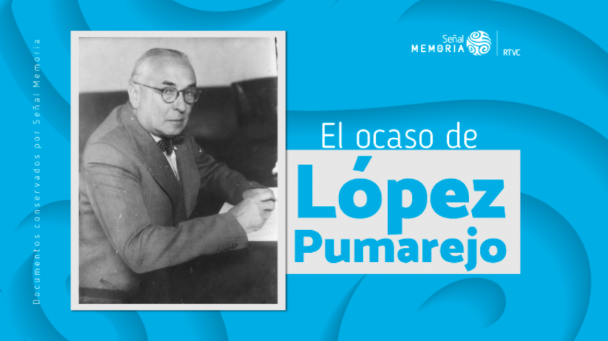 Señal Memoria recuerda a López Pumarejo, primer Presidente progresista de Colombia