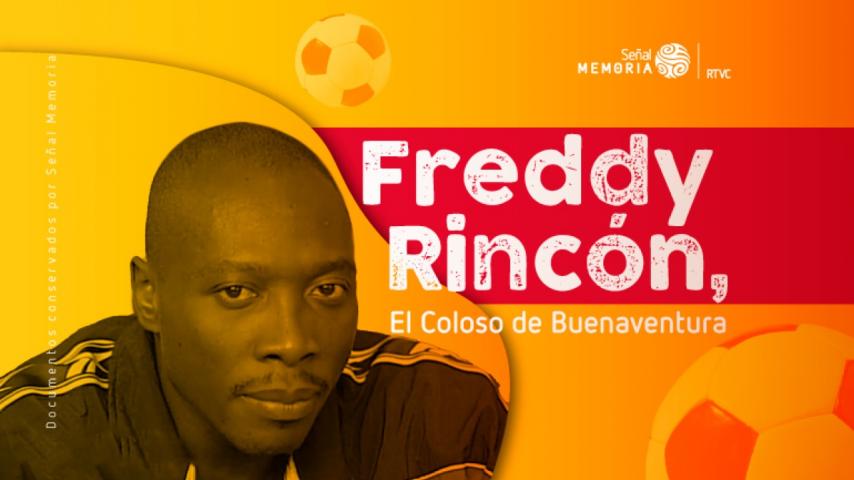 Freddy Rincón, "El coloso de Buenaventura", en el archivo de Señal Memoria