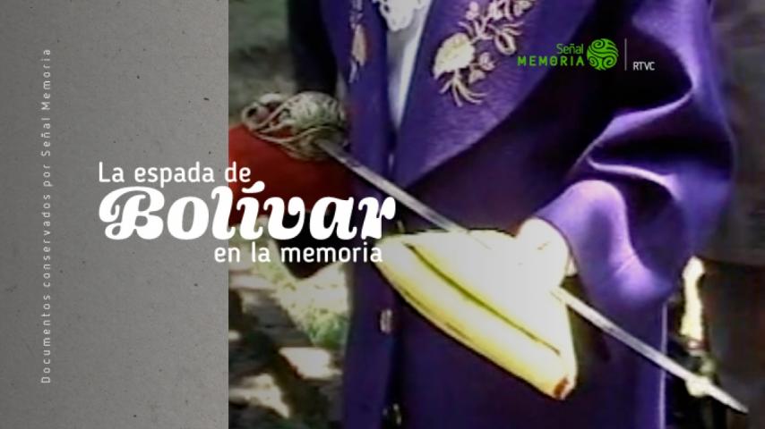 Señal Memoria recuerda la recuperación de la espada de Bolívar