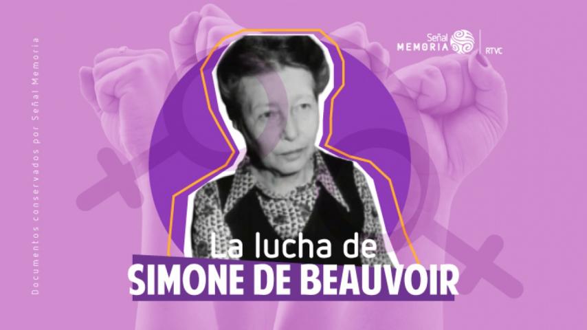 Señal Memoria reseña la lucha de Simone de Beauvoir