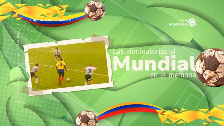 Las eliminatorias al Mundial en el archivo de Señal Memoria