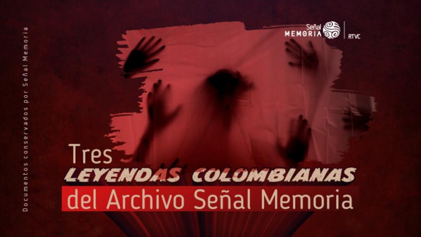 Tres leyendas de terror colombianas