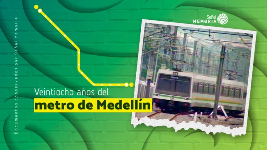 Los 28 años del Metro de Medellín en el archivo de Señal Memoria