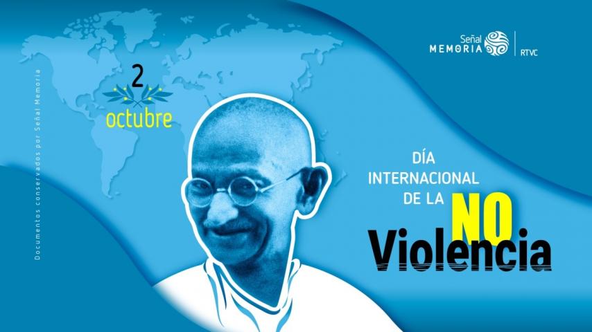El día internacional de la no-violencia, en el archivo Señal Memoria