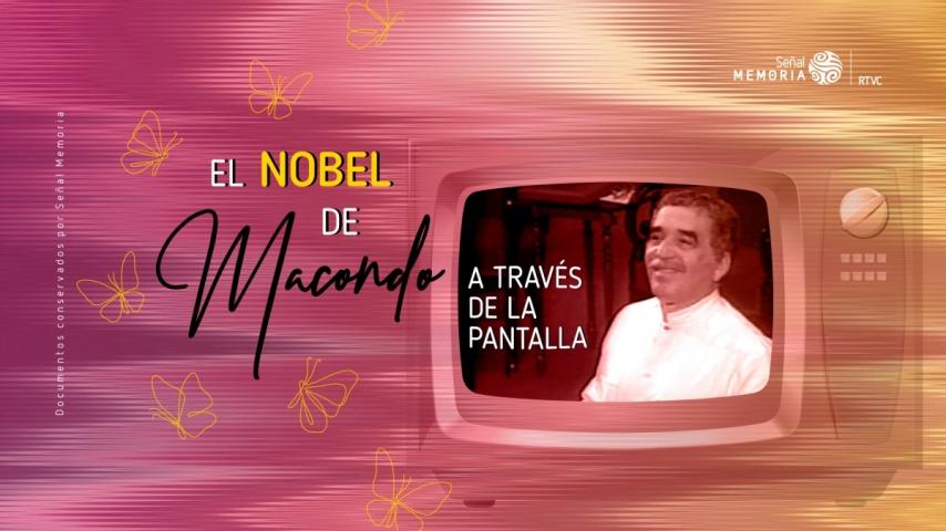 El Premio Nobel para Gabo en el archivo Señal Memoria