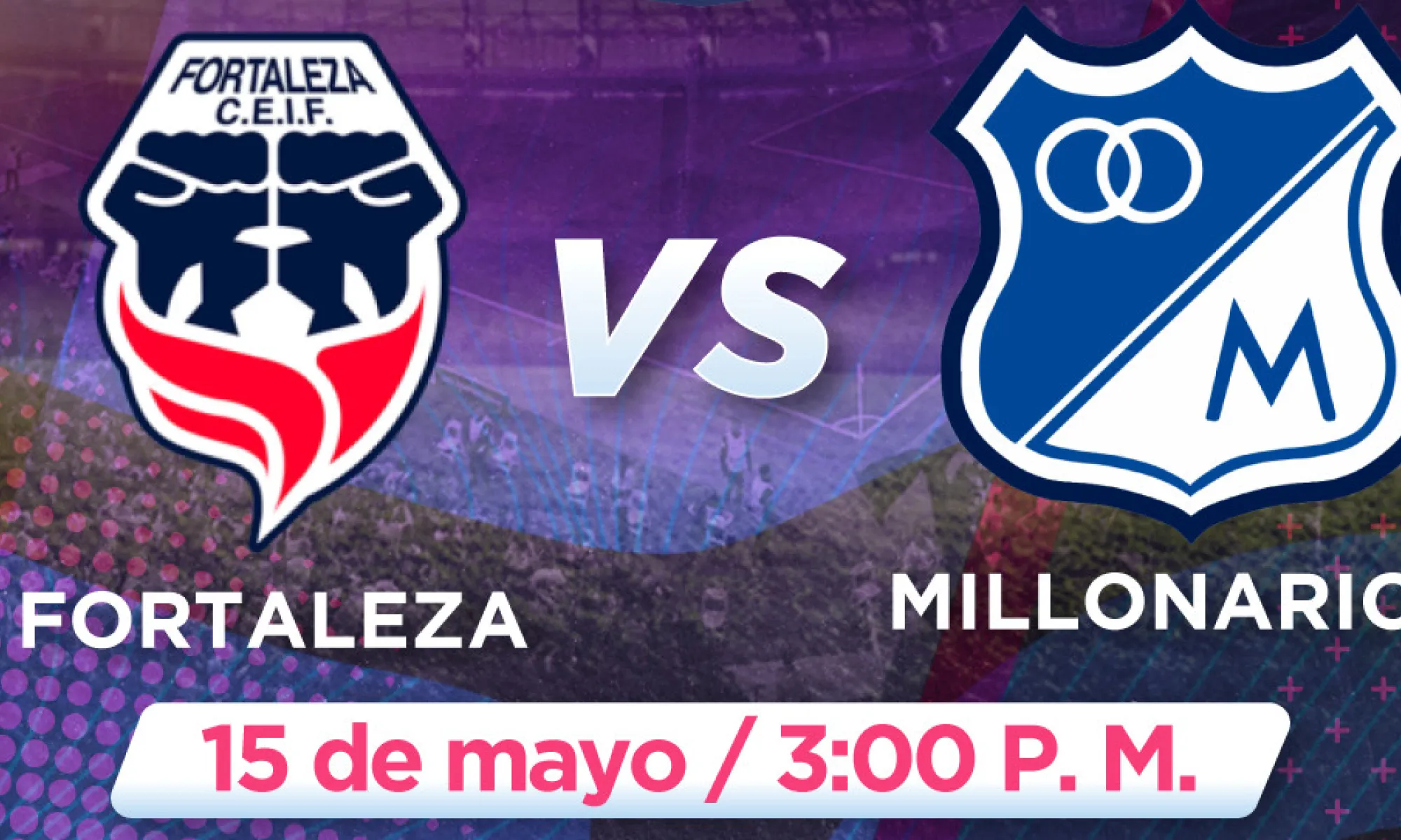 Duelo de altura en la capital: Fortaleza Vs. Millonarios por Señal Colombia