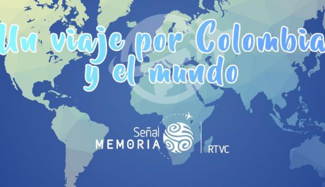 Un viaje por Colombia y el mundo a un clic de distancia