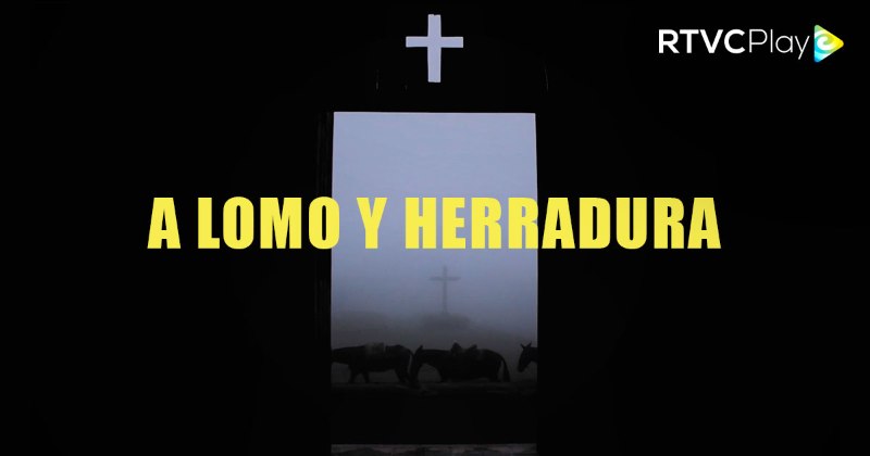 Programación Señal Colombia a lomo y herradura