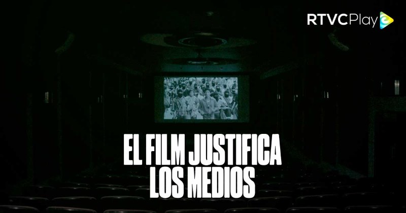 Programación Señal Colombia El film justifica los medios