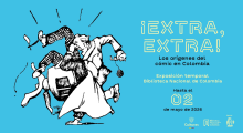 ¡Extra, extra!: la exposición que rescata los orígenes del cómic en Colombia amplía sus fechas