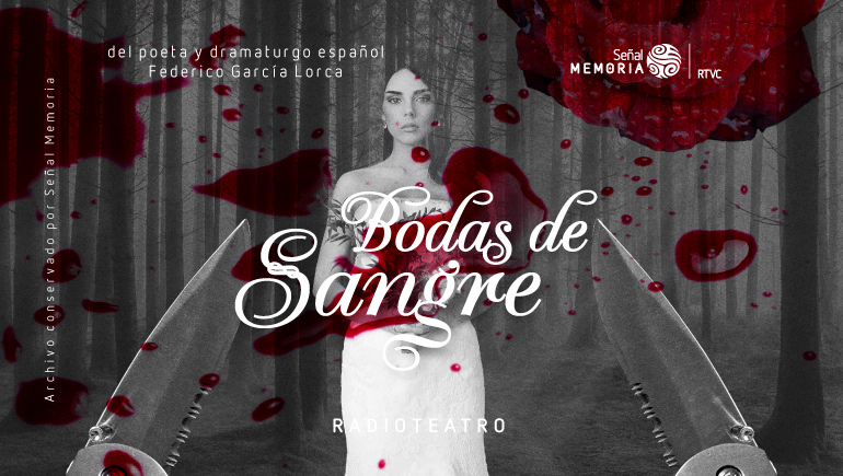 Bodas de Sangre: radioteatro dominical | Señal Memoria