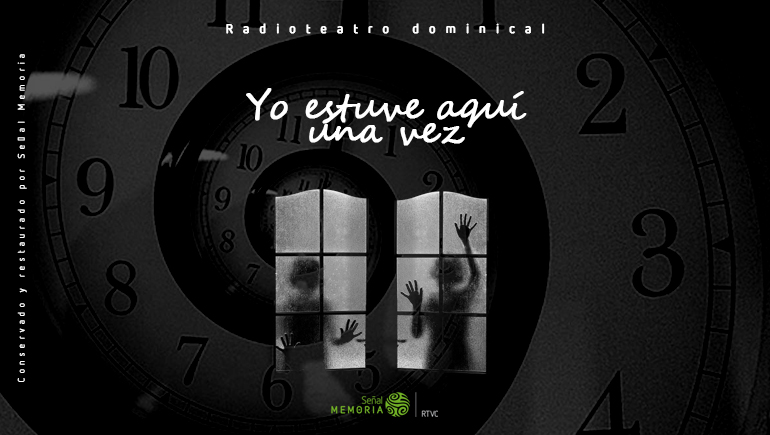 " Yo estuve aquí una vez" Radioteatro dominical