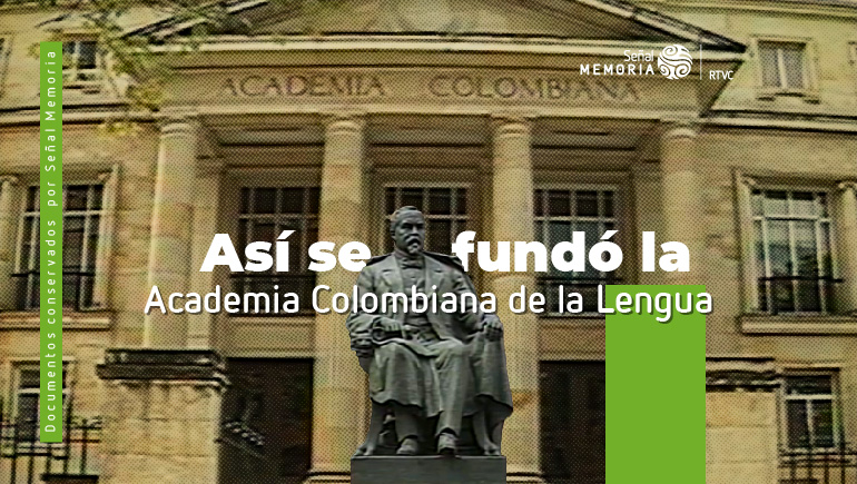 Academia Colombiana de la Lengua fundación Señal Memoria