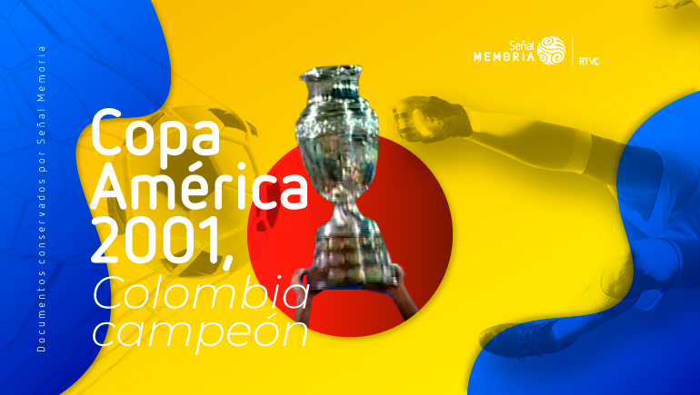 Copa América 2001, Colombia campeón Señal Memoria