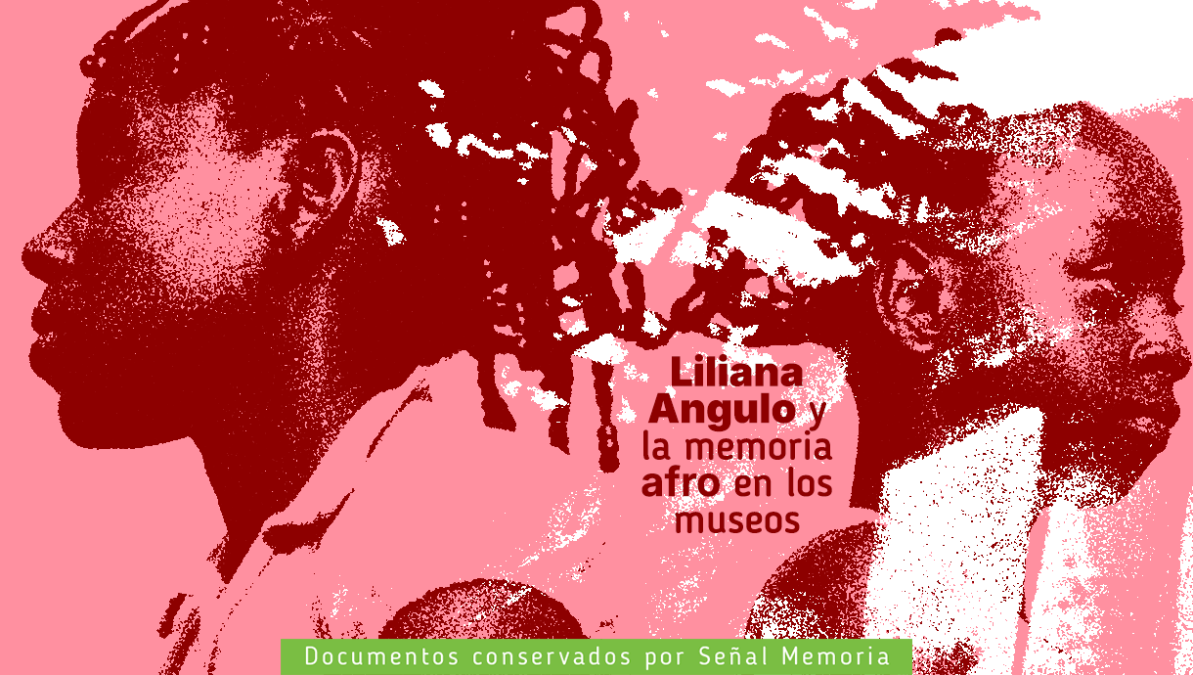 Liliana Angulo y la memoria afro en los museos 