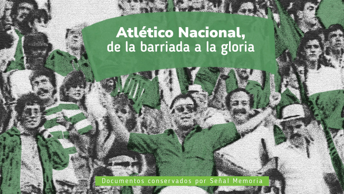 Atlético Nacional, de la barriada a la gloria
