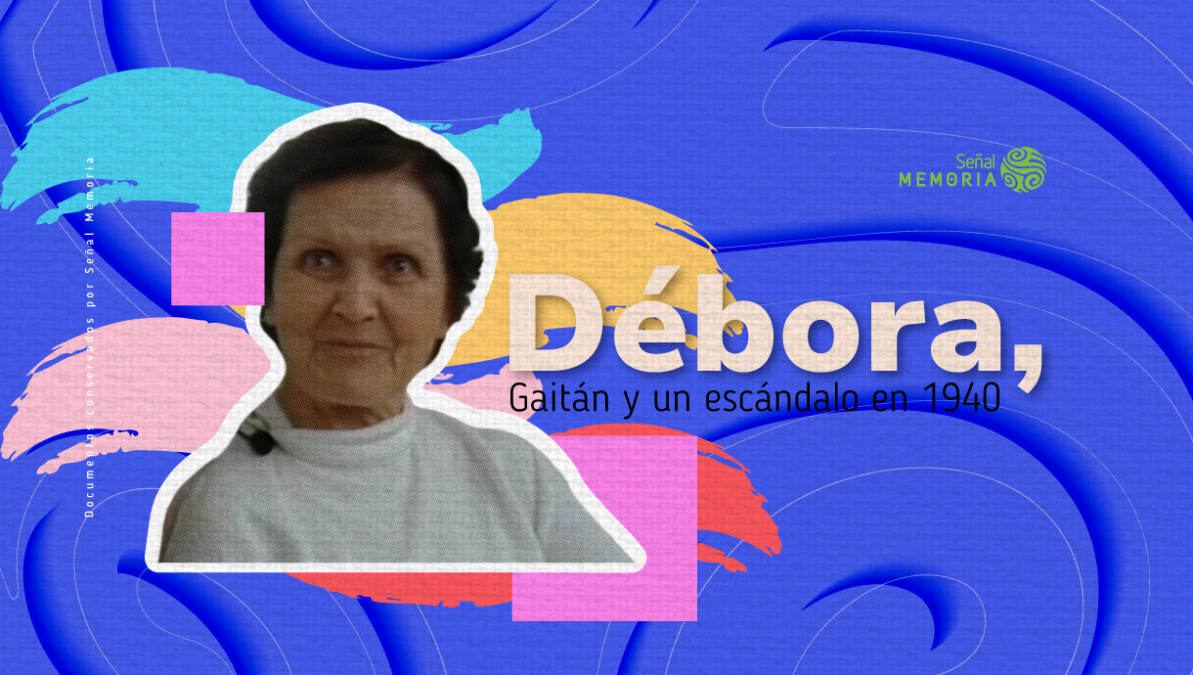 Débora, Gaitán y un escándalo en 1940 