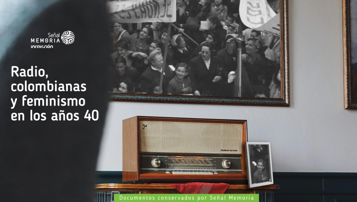 Radio, colombianas y feminismo en los años 40 