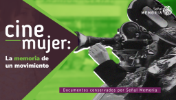 Cine-Mujer: la memoria de un movimiento
