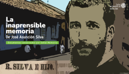 La inaprensible memoria de José Asunción Silva 