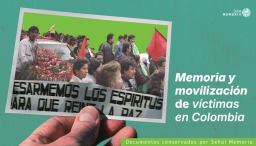 Memoria y movilización de víctimas en Colombia