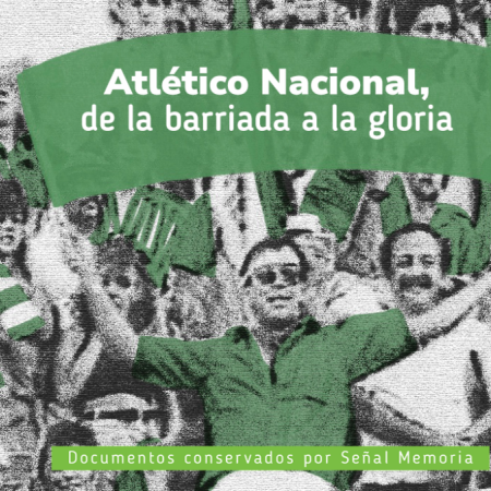 Atlético Nacional, de la barriada a la gloria