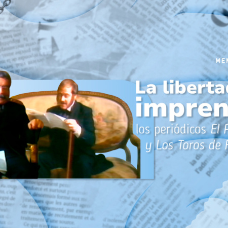 La libertad de imprenta: los periódicos El Patriota y Los Toros de Fucha
