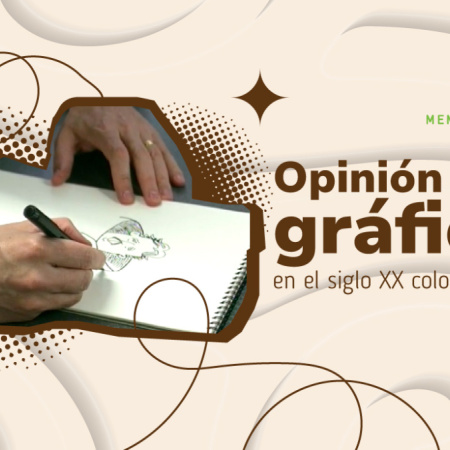 Opinión gráfica en el siglo XX colombiano