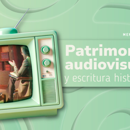 Patrimonio audiovisual y escritura histórica