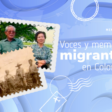 Voces y memorias migrantes en Colombia