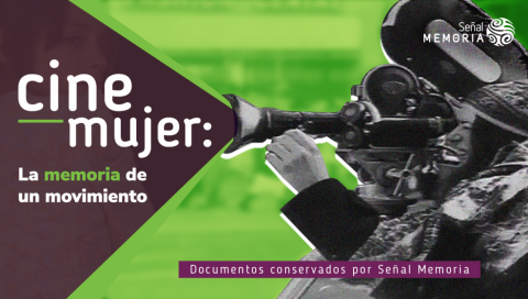 Cine-Mujer: la memoria de un movimiento