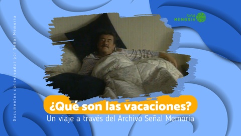 ¿Qué son las vacaciones? Un viaje a través del Archivo Señal Memoria