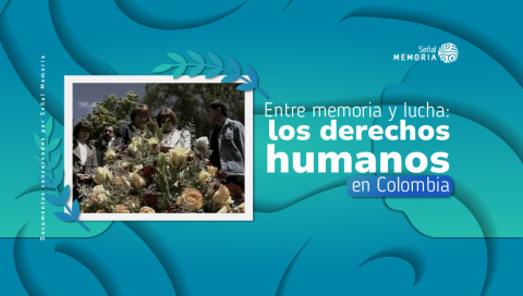 Entre memoria y lucha: los derechos humanos en Colombia