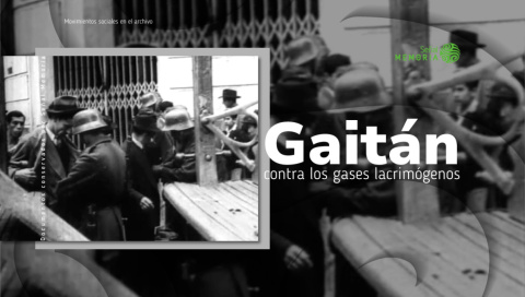 Gaitán contra los gases lacrimógenos