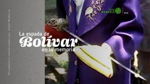 La espada de Bolívar en la memoria