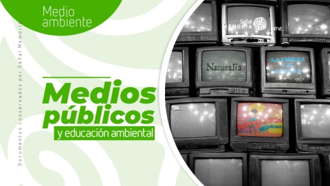 Medios públicos y educación ambiental