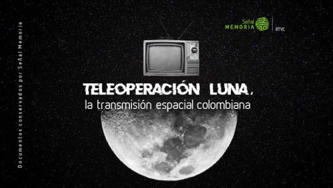 Teleoperación luna, la transmisión espacial colombiana