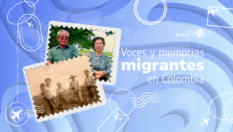 Voces y memorias migrantes en Colombia