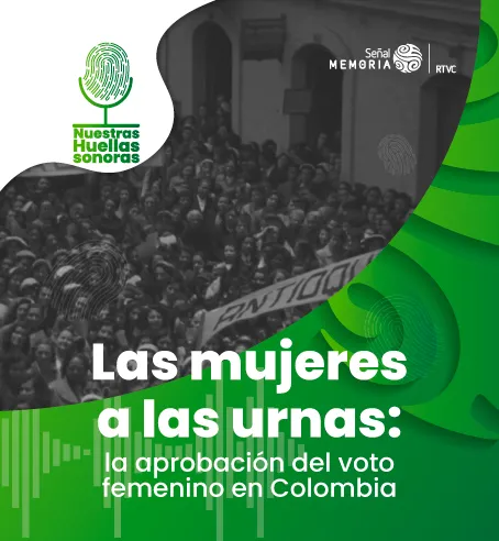 Las mujeres a las urnas: la aprobación del voto femenino en Colombia